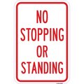 Signmission No Stopping Or Standing, Heavy-Gauge Aluminum Rust Proof Parking Sign, 12" x 18", A-1218-24966 A-1218-24966
